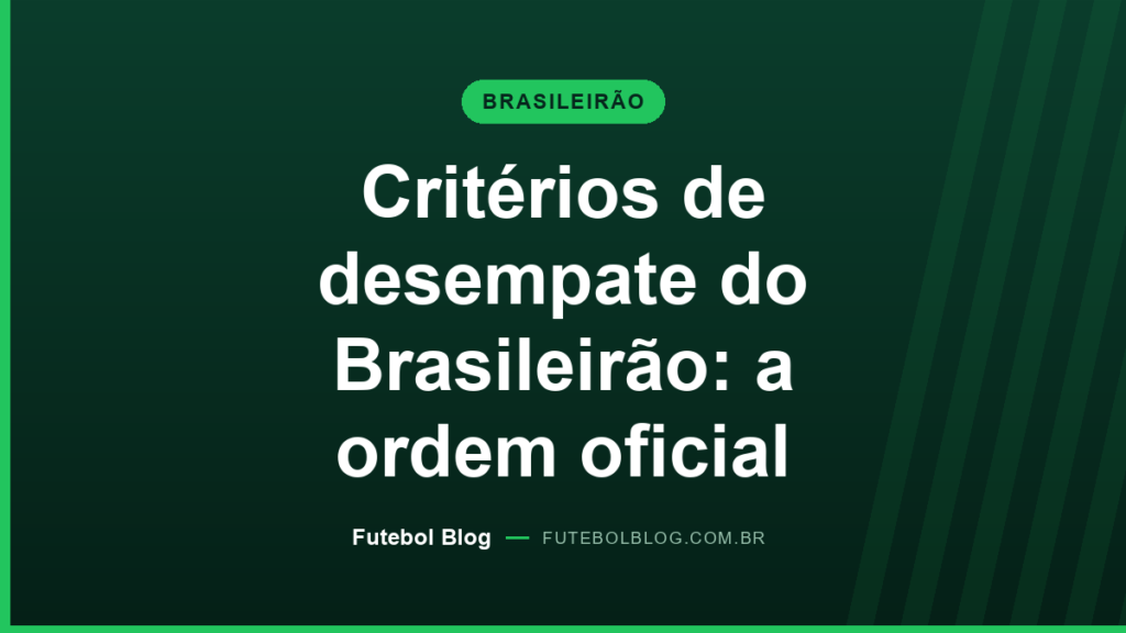 Capa do Futebol Blog: critérios de desempate do Brasileirão Série A na ordem oficial da CBF
