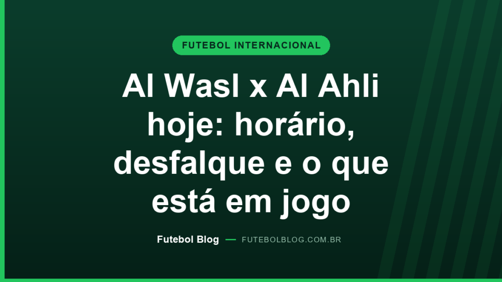 Capa Al Wasl x Al Ahli hoje pela Liga dos Campeões da Ásia Elite no Estádio Zabeel em Dubai