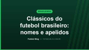 Capa do Futebol Blog sobre os clássicos do futebol brasileiro e seus apelidos, como Fla-Flu, Grenal e Choque-Rei