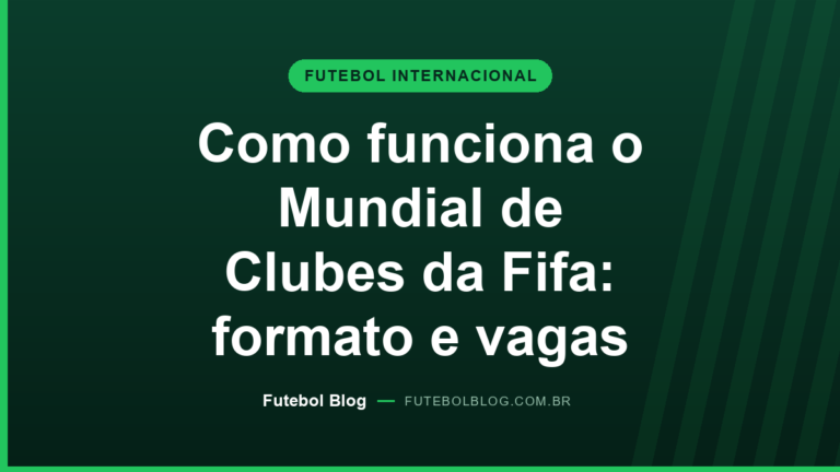 Capa do Futebol Blog: como funciona o Mundial de Clubes da Fifa, com formato de 32 clubes e vagas por continente