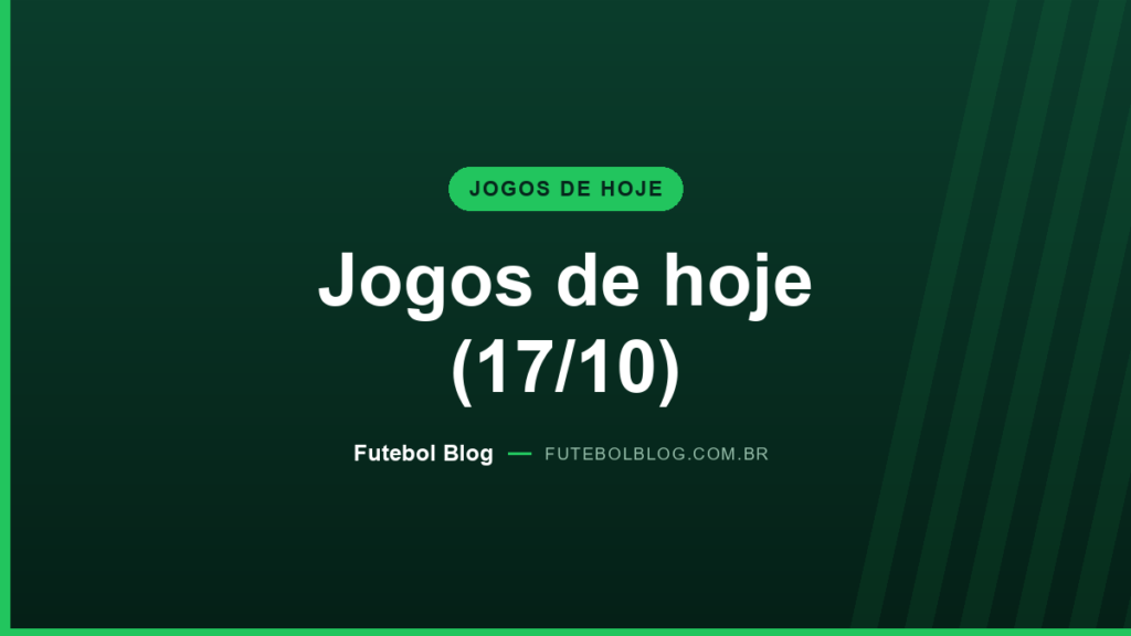Jogos de hoje 17/10: capa da agenda de futebol com horários e onde assistir