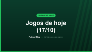 Jogos de hoje 17/10: capa da agenda de futebol com horários e onde assistir