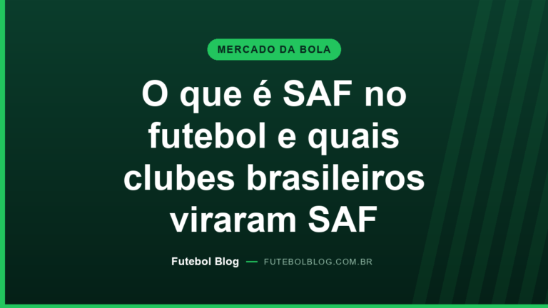 Capa do Futebol Blog: o que é SAF no futebol e quais clubes brasileiros viraram SAF